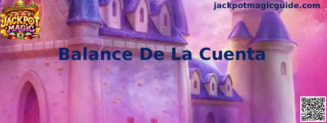 Visualización y auditoría del Balance De La Cuenta en Jackpot Magic