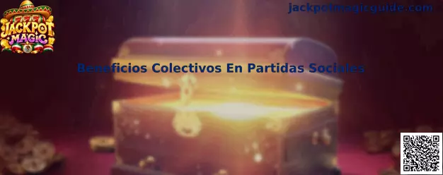 Guía sobre beneficios colectivos en partidas sociales de Jackpot Magic