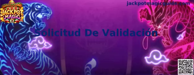 Solicitud De Validación en Jackpot Magic