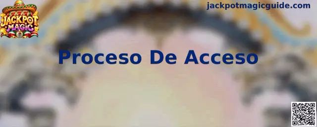 Proceso De Acceso Jackpot Magic