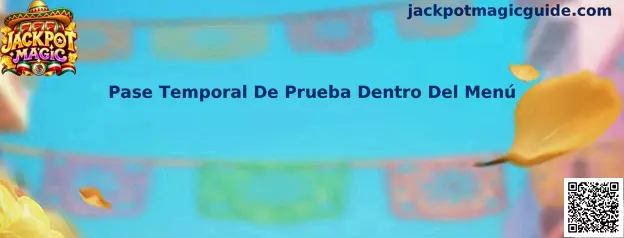 Pase Temporal De Prueba Dentro Del Menú Jackpot Magic