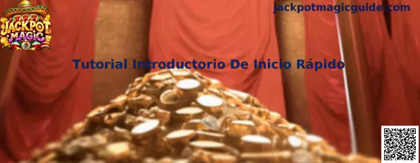 Tutorial Introductorio De Inicio Rápido en Jackpot Magic