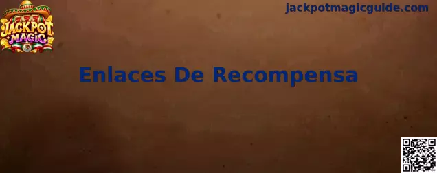Enlaces De Recompensa Jackpot Magic