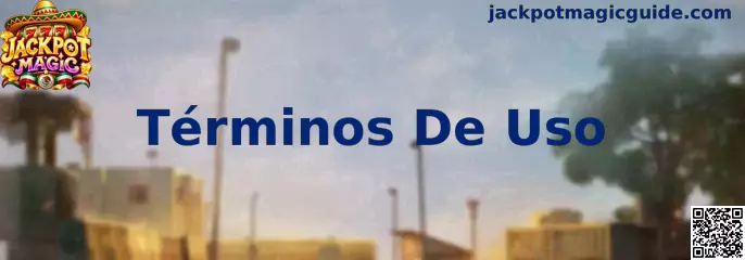 Términos De Uso Jackpot Magic