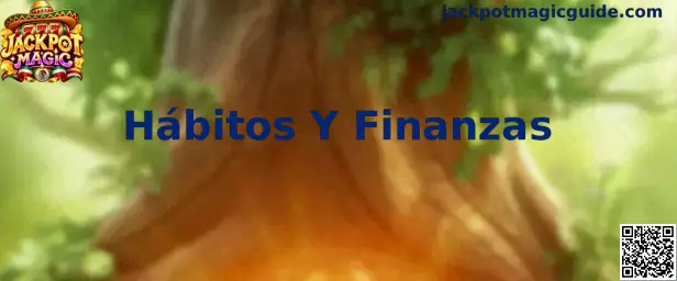 Hábitos Y Finanzas en Jackpot Magic