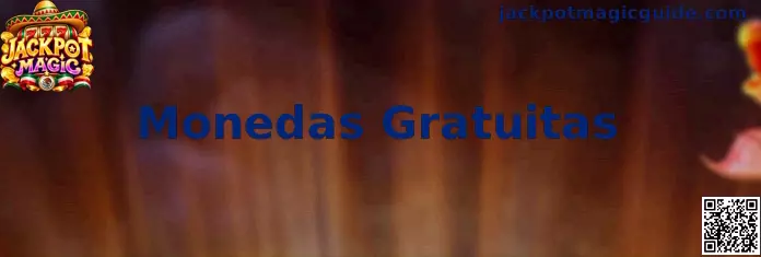 Guía de Monedas Gratuitas para Jackpot Magic