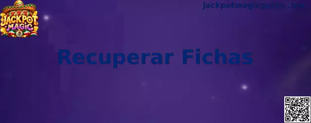 Recuperar Fichas Jackpot Magic