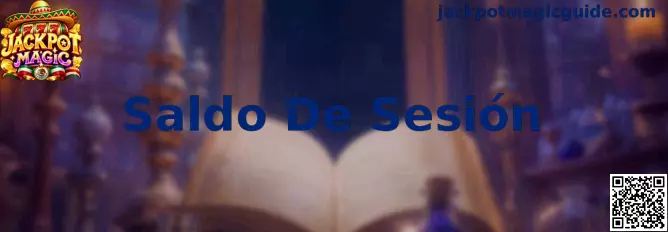 Gestión de Saldo De Sesión en Jackpot Magic