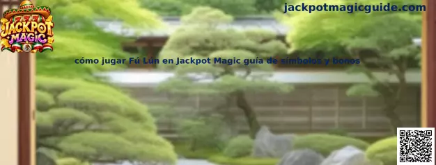 Imagen de referencia para la guía de Fú Lún en Jackpot Magic sobre símbolos, funciones y bonos