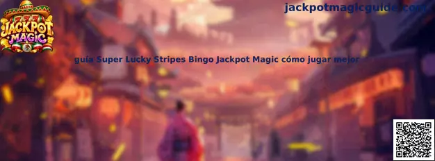 Imagen ilustrativa de la guía Super Lucky Stripes Bingo en Jackpot Magic