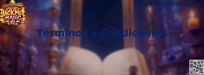 Información sobre los Términos y Condiciones de Jackpot Magic